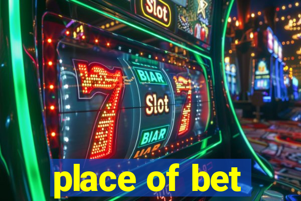 place of bet